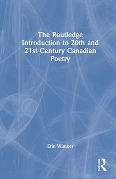 portada The Routledge Introduction to Twentieth- and Twenty-First-Century Canadian Poetry (en Inglés)
