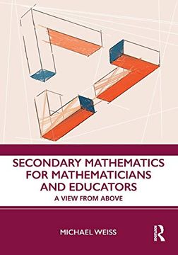 portada Secondary Mathematics for Mathematicians and Educators: A View From Above 
