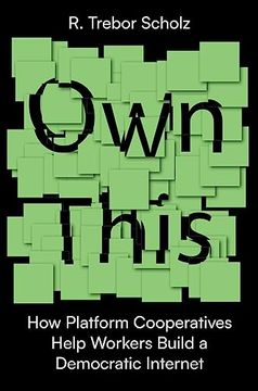 portada Own This! How Platform Cooperatives Help Workers Build a Democratic Internet (en Inglés)