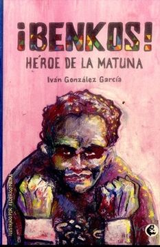 portada Benkos! El Héroe de la Matuna (in Spanish)