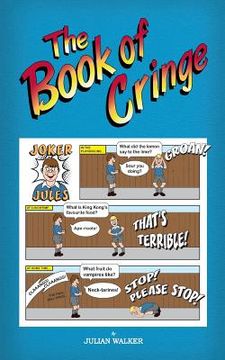 portada The Book of Cringe - A Collection of Reasonably Clean but Silly Schoolboy Jokes (in English)