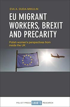 portada Eu Migrant Workers, Brexit and Precarity: Polish Women's Perspectives From Inside the uk (en Inglés)