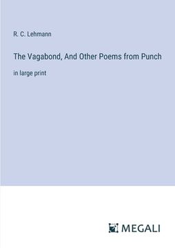 portada The Vagabond, And Other Poems from Punch: in large print (in English)