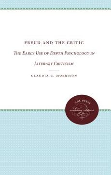 portada freud and the critic: the early use of depth psychology in literary criticism (in English)