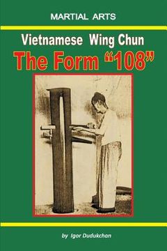 portada Vietnamese Wing Chun - The Form "108" (en Inglés)
