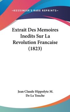 portada Extrait Des Memoires Inedits Sur La Revolution Francaise (1823) (en Francés)