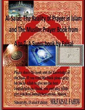 portada Al-Salat: The Reality of Prayer in Islam and the Muslim Prayer Book From a to z, a Sunni Book by Faisal (en Inglés)