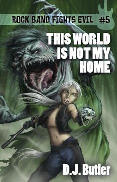 portada This World Is Not My Home (Rock Band Fights Evil) (Volume 5)