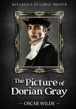 portada The Picture of Dorian Gray - Classics in Large Print (en Inglés)
