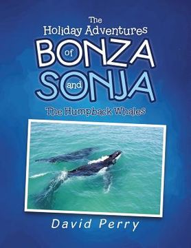 portada The Holiday Adventures of Bonza and Sonja: The Humpback Whales (en Inglés)