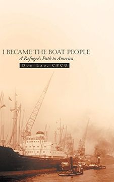portada I Became the Boat People: A Refugee's Path to America