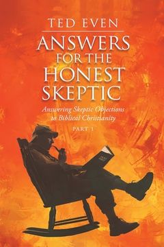 portada Answers for the Honest Skeptic Part 1: Answering Skeptic Objections to Biblical Christianity (en Inglés)