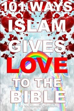 portada 101 Ways Islam Gives Love to the Bible: The Muslim View of Christianity