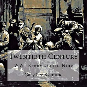 portada Twentieth Century: WWI Reenvisioned Nine (en Inglés)