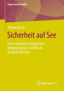 portada Sicherheit auf See: Eine Empirische Analyse der Bedeutung des Schiffes als Totale Institution (Organisationsstudien) [Soft Cover ] (in German)