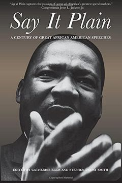portada Say it Plain: A Century of Great African American Speeches (en Inglés)