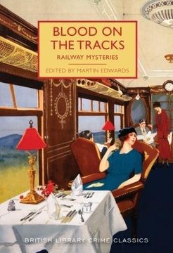 portada Blood on the Tracks: Railway Mysteries (British Library Crime Classics) 