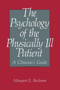 portada The Psychology of the Physically Ill Patient: A Clinician's Guide (en Inglés)