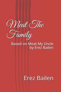 portada Meat the Family: Based on Meat my Uncle by Erez Bailen (en Inglés)