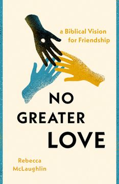 portada No Greater Love: A Biblical Vision for Friendship (en Inglés)