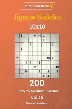 portada Puzzles for Brain - Jigsaw Sudoku 200 Easy to Medium Puzzles 10x10 vol. 15 (en Inglés)