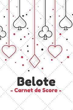 portada Belote Carnet de Score: Carnet de Score Belote Pour Joueurs de Belote Classique Avec 120 Pages Pour Noter les Scores 