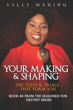 portada Your Making and Shaping: The Tests and Trials that Form You (en Inglés)