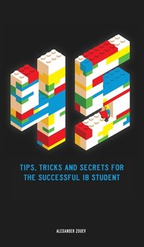 portada 45 Tips, Tricks, and Secrets for the Successful International Baccalaureate [Ib] Student (en Inglés)