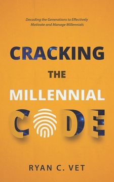 portada Cracking the Millennial Code: Decoding the Generations to Effectively Motivate and Manage Millennials (in English)