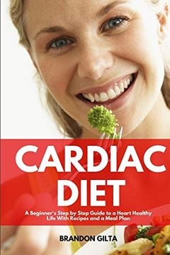 portada Cardiac Diet: A Beginner's Step-By-Step Guide to a Heart-Healthy Life With Recipes and a Meal Plan (in English)