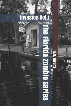 portada The Florida Zombie Series: Invasion Vol.1 (en Inglés)