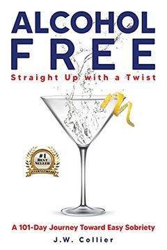 portada Alcohol Free Straight up With a Twist: A 101-Day Journey Toward Easy Sobriety 