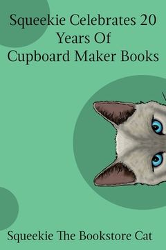 portada Squeekie Celebrates 20 Years of the Cupboard Maker Books (en Inglés)