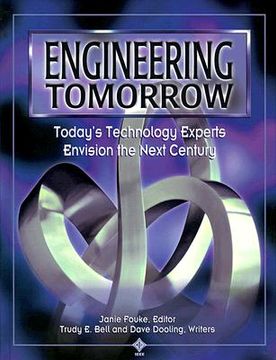 portada engineering tomorrow: today's technology experts envision the next century