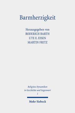 portada Barmherzigkeit: Das Mitgefuhl Im Brennpunkt Von Religion Und Ethik (en Alemán)