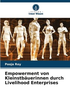 portada Empowerment von Kleinstbäuerinnen durch Livelihood Enterprises (en Alemán)