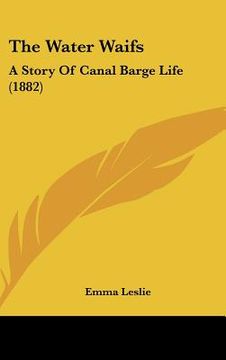 portada the water waifs: a story of canal barge life (1882) (in English)