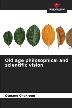 portada Old age philosophical and scientific vision (en Inglés)
