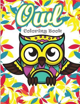 portada Owl coloring book: Owl coloring books for adults ( An Owl Coloring Book for Adults and Kids ) Vol.8 (en Inglés)