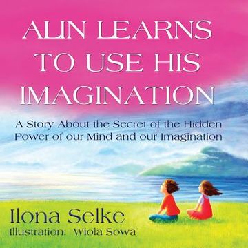 portada Alin Learns to Use His Imagination (en Inglés)