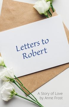 portada Letters To Robert: A Story of Love (in English)