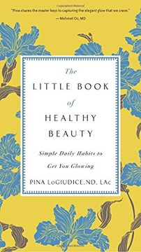 portada The Little Book of Healthy Beauty: Simple Daily Habits to get you Glowing (en Inglés)