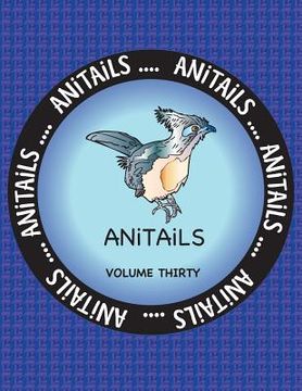 portada Anitails Volume Thirty: Learn About the Crested Coua, Blue Poison Dart Frog, Siamese Crocodile, Great Egret, Green Moray Eel, Sloth Bear, Thresher Shark, Capybara, Eastern Phoebe, and Coyote. (en Inglés)
