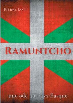portada Ramuntcho: Un roman d'amour de Pierre Loti situé dans le milieu des contrebandiers basques 