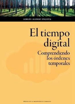 portada El Tiempo Digital. Comprendiendo los Órdenes Temporales (Humanidades) (in Spanish)