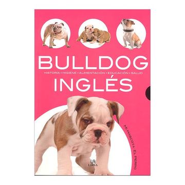 portada Bulldog Inglés: Historia, Higiene, Alimentación, Educación y Salud (mi Mascota: El Perro) (in Spanish)