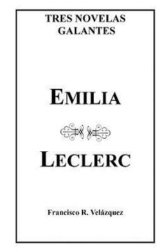 portada Emilia Leclerc: Tres Novelas Galantes (in Spanish)