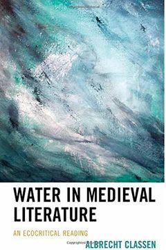 portada Water in Medieval Literature: An Ecocritical Reading (Ecocritical Theory and Practice) (in English)