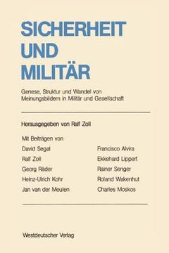 portada Sicherheit Und Militär: Genese, Struktur Und Wandel Von Meinungsbildern in Militär Und Gesellschaft. Ergebnisse Und Analyseansätze Im Internat (in German)