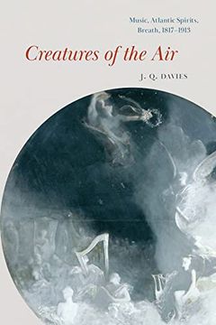 portada Creatures of the Air: Music, Atlantic Spirits, Breath, 1817–1913 (New Material Histories of Music) (in English)